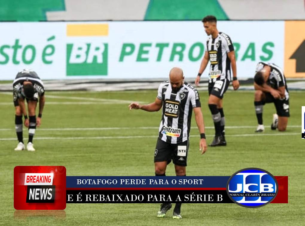 Botafogo Perde Para O Sport E Cai Para A Série B Do Campeonato ...